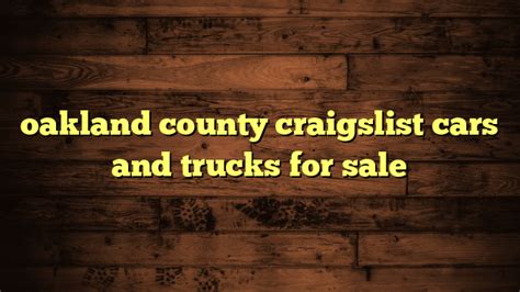 Oakland county craigslist. Things To Know About Oakland county craigslist. 